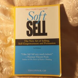 Tim ConnorSoft Sell: The New Art of Selling, Self-Empowerment, and Persuasion